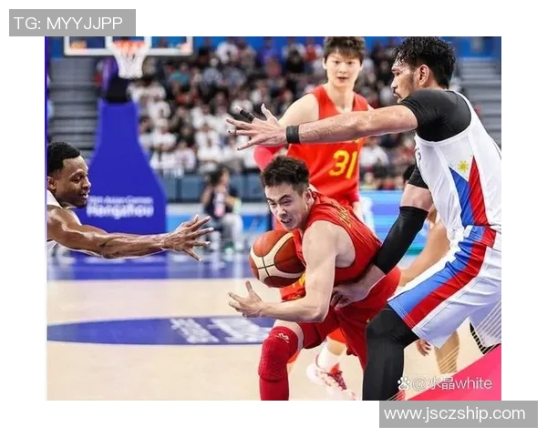 中国男篮对阵菲律宾队亚运会直播全程回顾与精彩瞬间分析 中国男篮对阵菲律宾队亚运会直播全程回顾与精彩瞬间分析
